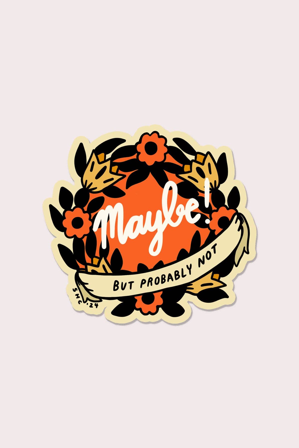 Maybe Sticker | Waterproof Vinyl Sticker