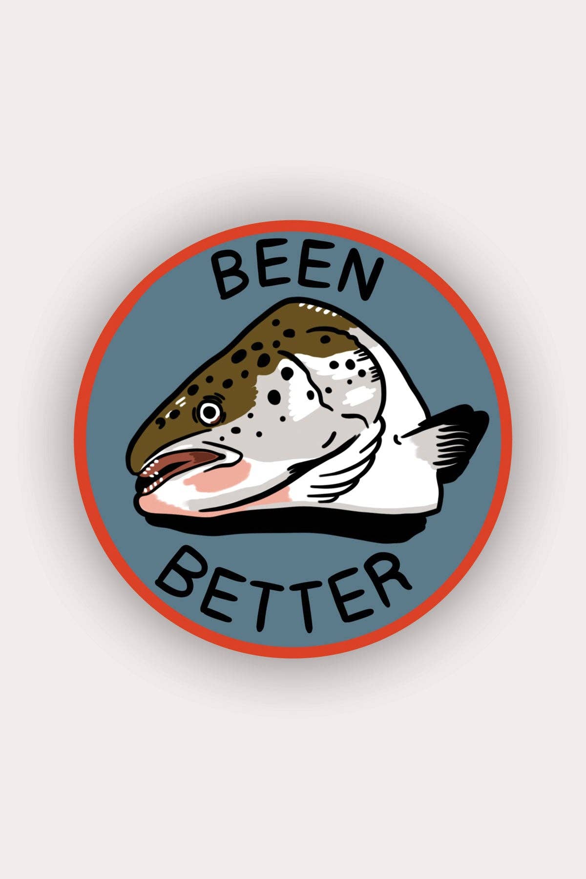 Been Better (Fish) Sticker | Waterproof Vinyl