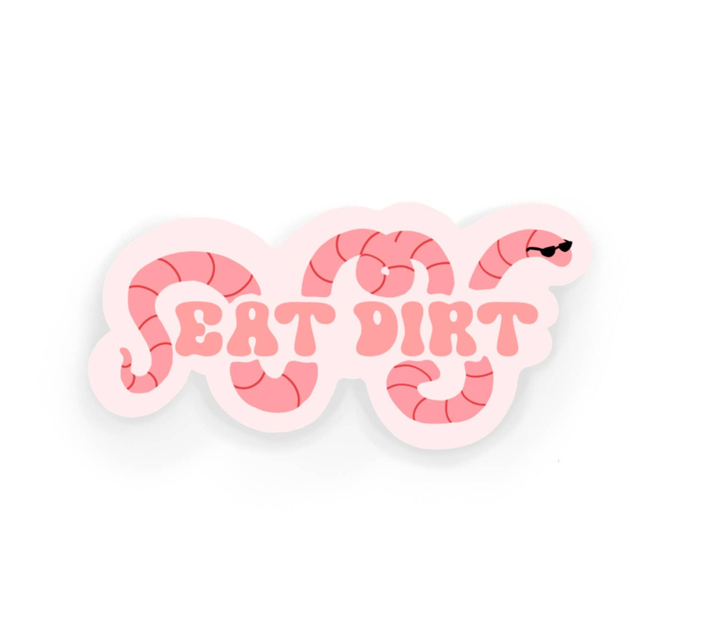 Eat Dirt Worm Sticker