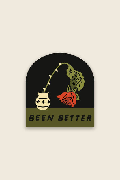 Been Better (Wilted Rose) Sticker | Waterproof Vinyl Sticker