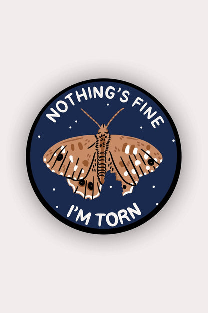 I'm Torn Sticker | Waterproof Vinyl Sticker