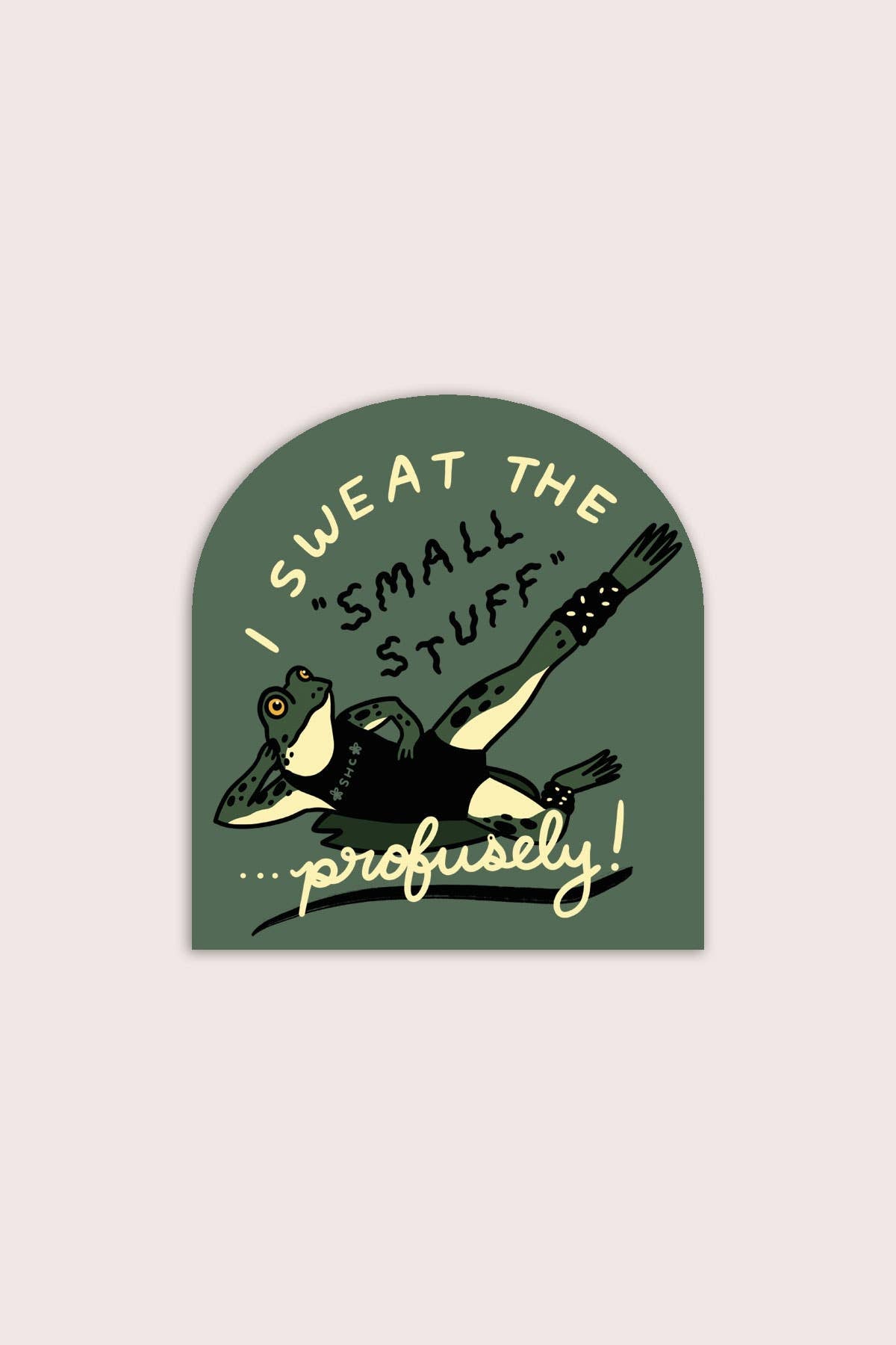 Sweat the Small Stuff Sticker | Waterproof Vinyl Sticker